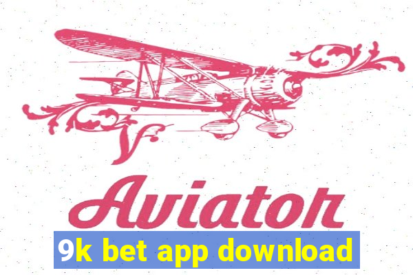 9k bet app download